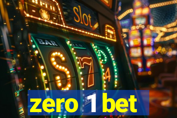 zero 1 bet